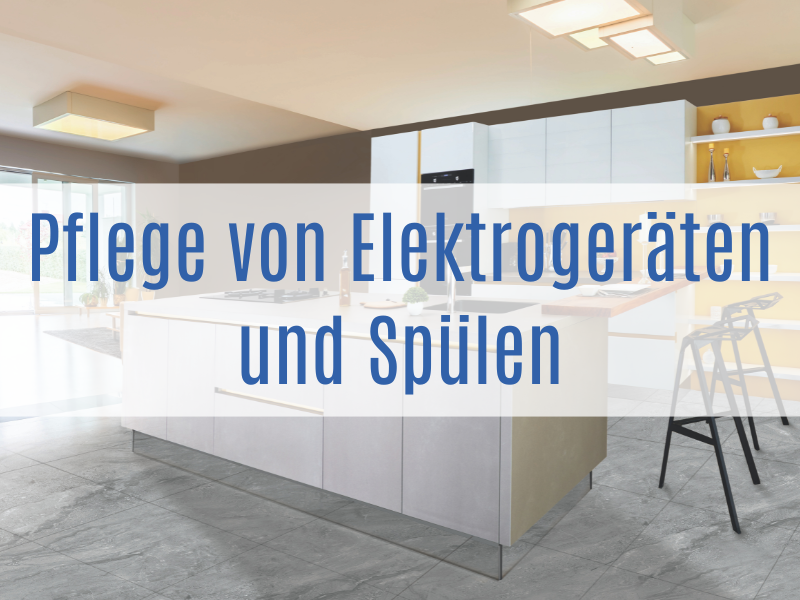 Elektrogeräte und Spülen richtig pflegen